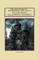 The Adventures of The DRB Detective Agency Escape From Halloween Mansion 1393052622 Book Cover