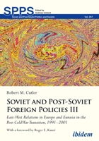 Soviet and Post-Soviet Russian Foreign Policies III: East-West Relations in Europe and Eurasia in the Post-Cold War Transition, 1991–2001 3838217284 Book Cover