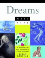 Dreams Made Easy: An Introduction To The Basics Of The Ancient Art Of Dream Interpretation 0806998539 Book Cover