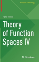 Theory of Function Spaces IV 3030358909 Book Cover