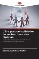 L'ère post-consolidation du secteur bancaire nigérian (French Edition) 6209543073 Book Cover