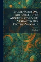 Studien Uber Das Kulturelle Und Agglutinatorische Verhalten Des Protens Valgaris (German Edition) 1026017475 Book Cover