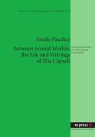 Between Several Worlds: The Life and Writings of Elia Capsali: The Historical Works of a 16th-Century Cretan Rabbi 3899757068 Book Cover