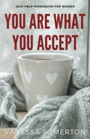 You Are What You Accept B0C1F3XLFX Book Cover