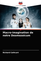 Macro-imagination de notre Dosmozoicum 620406908X Book Cover