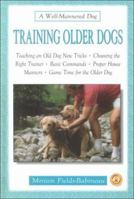 Training Older Dogs (Well-Mannered Dog) 0791048179 Book Cover