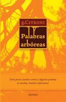 Palabras arbóreas: Unos pocos cuentos cortos y algunos poemas (y muchas, muchas reflexiones) 153019587X Book Cover
