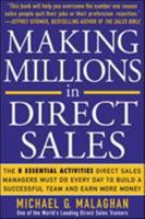 Making Millions in Direct Sales: The 8 Essential Activities Direct Sales Managers Must Do Every Day to Build a Successful Team and Earn More Money 0071451501 Book Cover