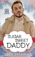 Sugar Sweet Daddy: An MM Age Play Romance B0BSWT3B9C Book Cover