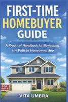 First - Time Homebuyer Guide B0GDTLMMGV Book Cover