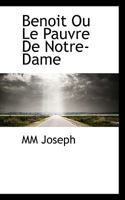 Benoit Ou Le Pauvre De Notre-Dame 1113958502 Book Cover