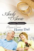 Andy and Annie / Please Come Home Dad 1491847468 Book Cover
