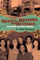 Models, Mentors, and Messages: Blueprints of Urban Ministry 0310284678 Book Cover