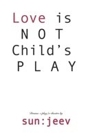 L O V E is NOT Child's P L A Y: Truth & Time, Wait for none B0CF475YDH Book Cover