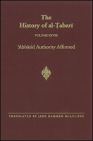 The History of Al-Tabari, Volume 28: Abbasid Authority Affirmed 0791418960 Book Cover