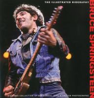 Bruce Springsteen: The Illustrated Biography 1566490960 Book Cover