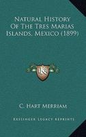 Natural History Of The Tres Marias Islands, Mexico 1163931942 Book Cover