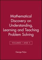 Mathematical Discovery: On Understanding, Learning and Teaching Problem Solving  Combined Edition 0471089753 Book Cover