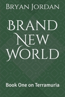 Brand New World: Book One on Terramuria B08DBZD7XQ Book Cover