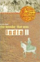 The Wonder That Was India: A Survey of the History and Culture of the Indian Sub-Continent from the Coming of the Muslims to the British Conquest 1200-1700 0330439103 Book Cover