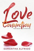 Love Connection: Your Object Of Affection 1081548797 Book Cover