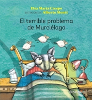 El terrible problema del murciélago / The Bat's Terrible Problem (Spanish Edition) 6073918712 Book Cover