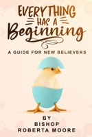 Everything Has A Beginning B09CCH88Q8 Book Cover
