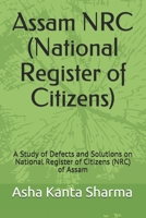 Assam NRC (National Register of Citizens): A Study of Defects and Solutions on National Register of Citizens (NRC) of Assam B087L8DJPL Book Cover