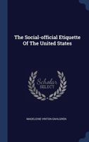 The Social-official Etiquette Of The United States... 3741194530 Book Cover