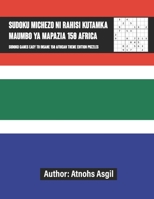 sudoku micheszo ni rahisi kutamka maumbo ya mapazia 150 africa: sudoku games easy to insane 150 african theme edition puzzles B08HQ69KV6 Book Cover