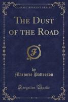 The Dust of the Road (Classic Reprint) 1165544385 Book Cover