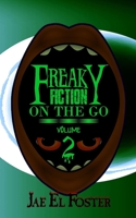 Freaky Fiction on the Go: Volume 2 1691882852 Book Cover