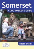 Somerset a Dog Walker's Guide 1846741157 Book Cover