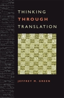 Thinking Through Translation 0820338427 Book Cover