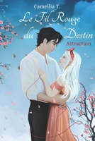 Le Fil Rouge du Destin: Attraction (French Edition) 298235490X Book Cover