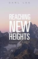 Reaching New Heights 1628390336 Book Cover