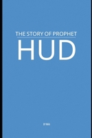 The Story of Prophet Hud B0F66VJM74 Book Cover