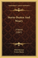 Storm-Beaten And Weary: A Novel 1245469576 Book Cover