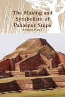 The Making and Symbolism of Paharpur Stupa 1445705184 Book Cover