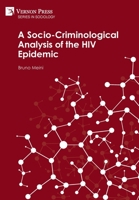 A Socio-Criminological Analysis of the HIV Epidemic 1648891705 Book Cover