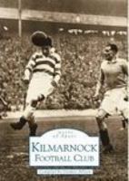 Kilmarnock Football Club 075242436X Book Cover