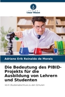 Die Bedeutung des PIBID-Projekts für die Ausbildung von Lehrern und Studenten 6207794281 Book Cover