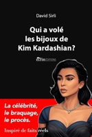Qui a volé les bijoux de Kim Kardashian?: La célébrité, le braquage, le procès. (French Edition) B0F8PKDV3C Book Cover
