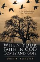 When Your Faith in God Comes and Goes 1681970023 Book Cover