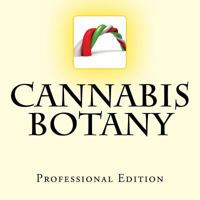 Cannabis Botany: Professional Edition 1489526927 Book Cover
