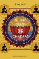 Libro de los 28 chakras, El (Coleccion Salud y Vida Natural) (Spanish Edition) 8497774884 Book Cover