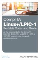 Comptia Linux+/Lpic-1 Portable Command Guide: All the Commands for the Comptia Lx0-103 & Lx0-104 and LPI 101-400 & 102-400 Exams in One Compact, Portable Resource 0789757117 Book Cover