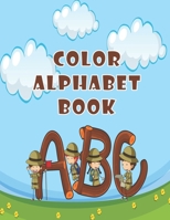 Color Alphabet Book: Color Alphabet Book, Alphabet Coloring Book. Total Pages 180 - Coloring pages 100 - Size 8.5 x 11 In Cover. 171025856X Book Cover