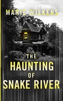 The Snake River Haunting (A Riveting Haunted House Mystery Series) B0CT37FDRL Book Cover