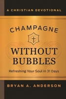 Champagne Without Bubbes: Refreshing Your Soul in 31 Days 0578341913 Book Cover